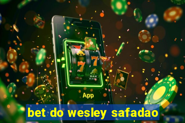 bet do wesley safadao